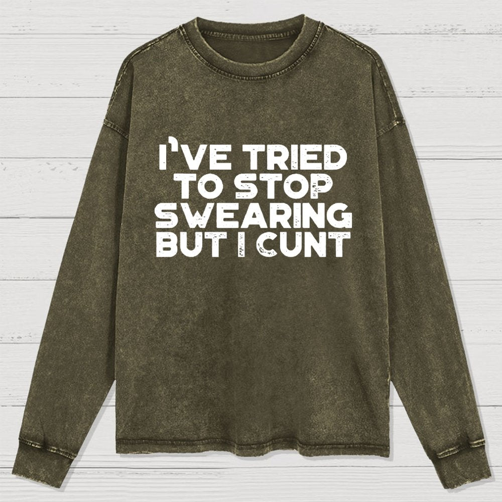 I've Tried To Stop Swearing But I Cunt Sunset  Washed Long Sleeve Tee