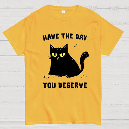 Have The Day You Deserve Karma Kitten Geek T-Shirt