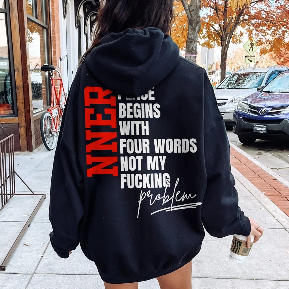 Inner Peace Begins With Four Words Funny quote Sassy Printed Back Cotton Hoodie