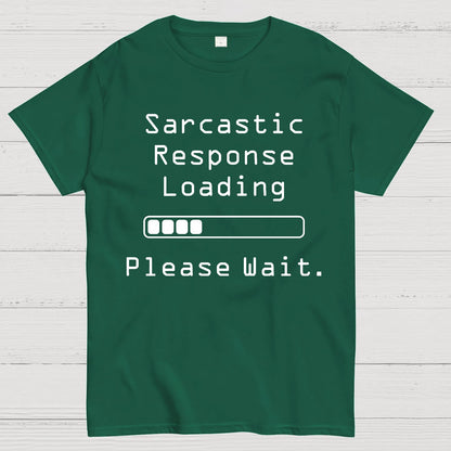 Funny Word Sarcastic Response Loading Please Wait Geek T-Shirt
