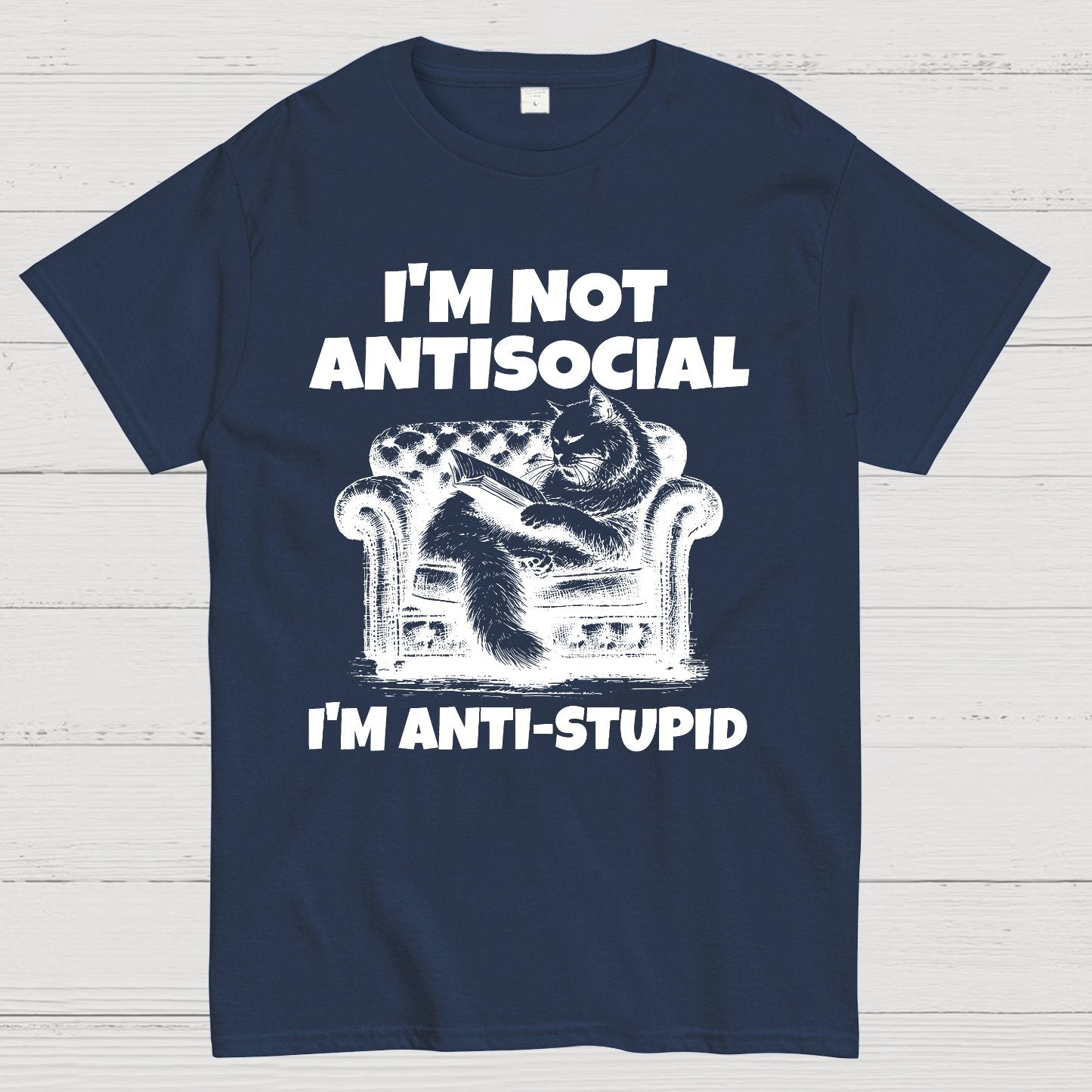 Im Not Anti Social Im Anti Stupid Geek T-Shirt