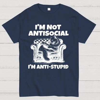 Im Not Anti Social Im Anti Stupid Geek T-Shirt