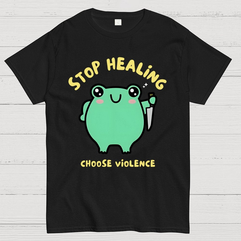 Stop Healing Choose Violence Geek T-Shirt