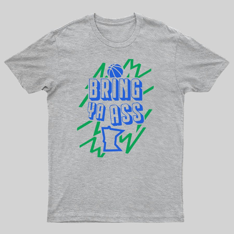 Bring Ya Ass To Minnesota Geeky T-Shirt