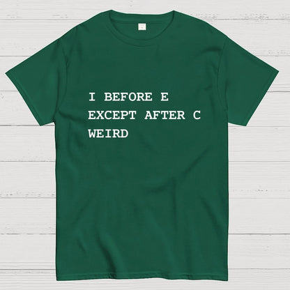 I Before E Except After C Geek T-Shirt