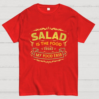 Salad Is The Food That My Food Eats Geek T-Shirt