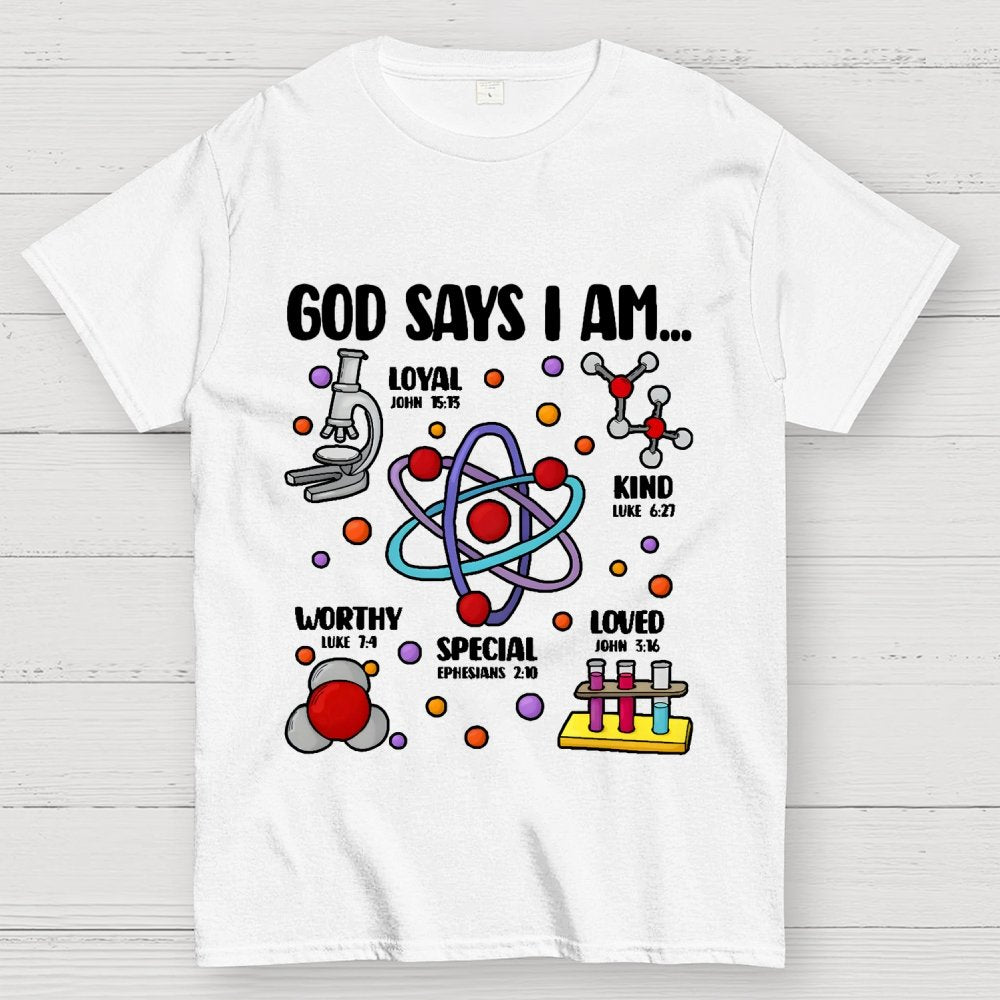 God Says I Am loved Kind Special Worthy Science Unisex Geek T-Shirt