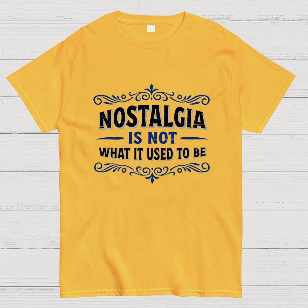 Nostalgia Is Not What It Used To Be Geek T-Shirt