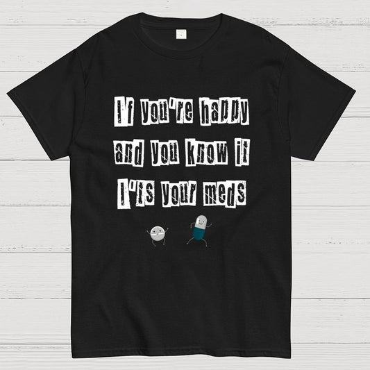 It‘s Your Meds Geek T-Shirt