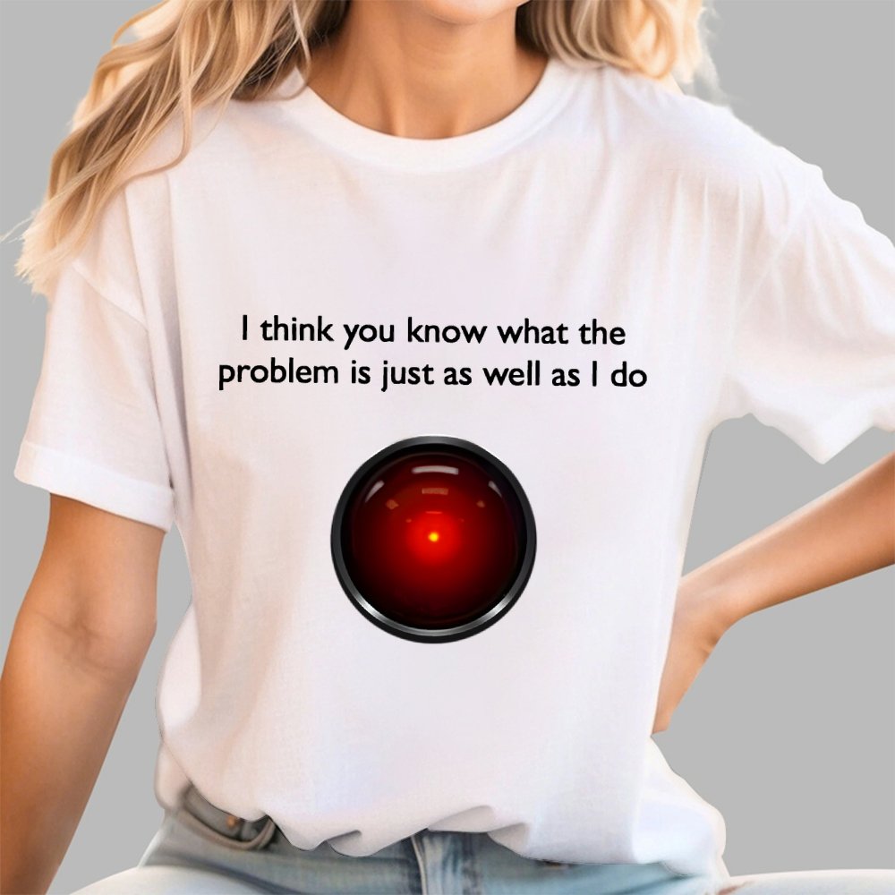 I Think You Know What The Problem Is Just As Well As I Do Geek T-Shirt