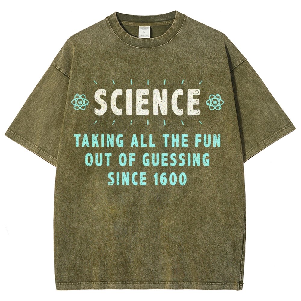 Science! Taking All The Fun Out Of Guessing Since 1600 Vintage Distressed T-shirt