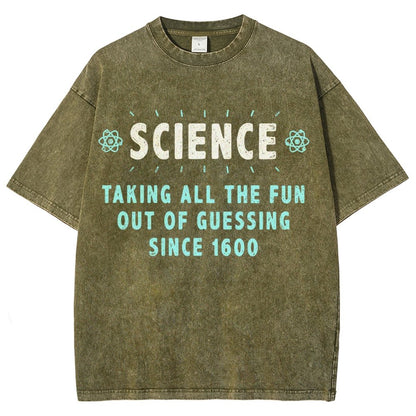 Science! Taking All The Fun Out Of Guessing Since 1600 Vintage Distressed T-shirt