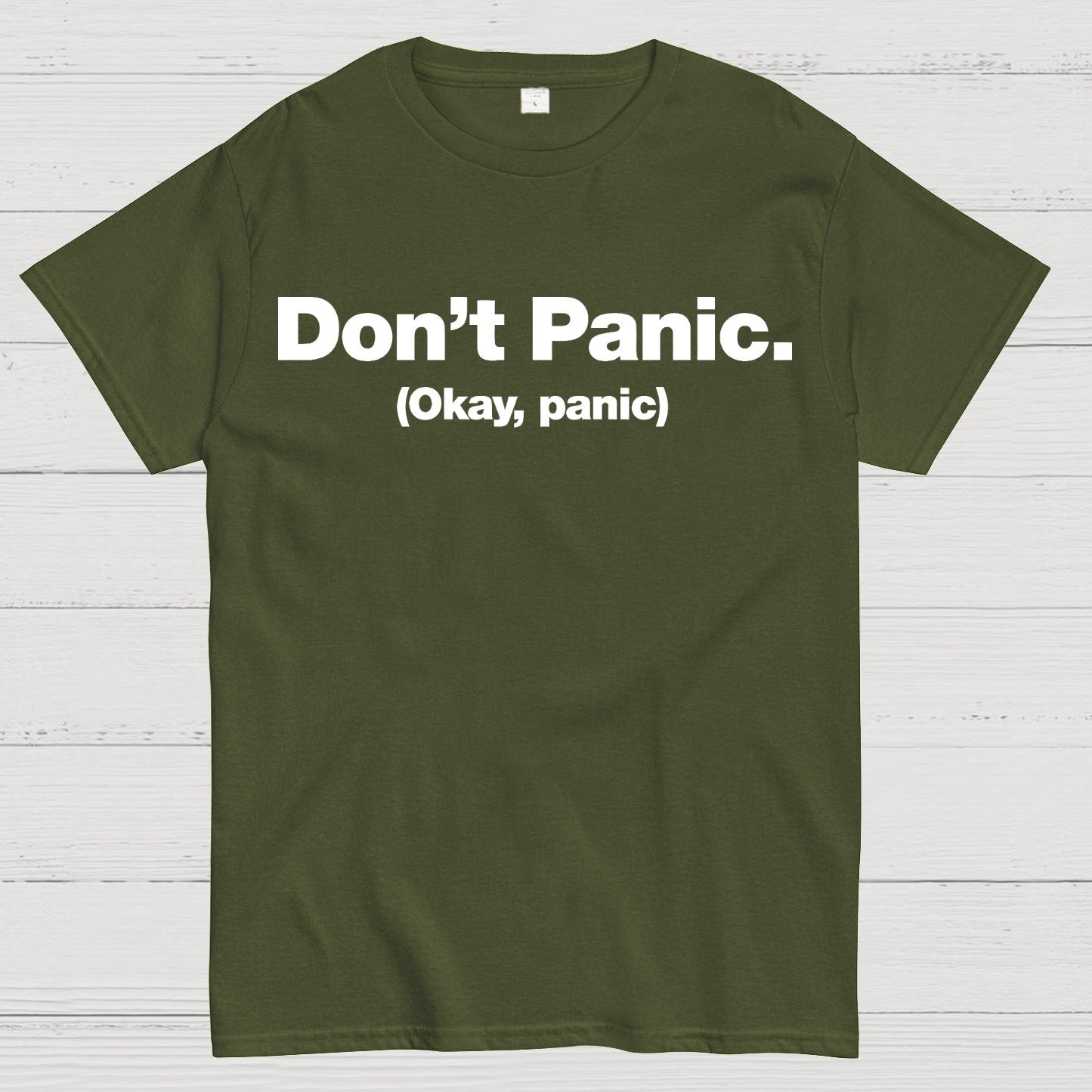Don't Panic. (Okay, panic) Geek T-Shirt