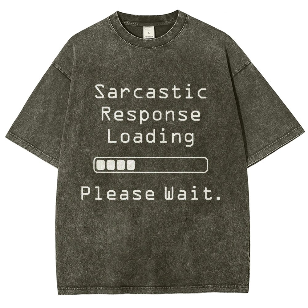 Funny Word Sarcastic Response Loading Please Wait Vintage Distressed T-shirt