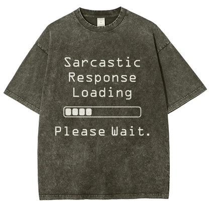 Funny Word Sarcastic Response Loading Please Wait Vintage Distressed T-shirt