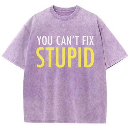 You Can’T Fix Stupid Vintage Distressed T-shirt