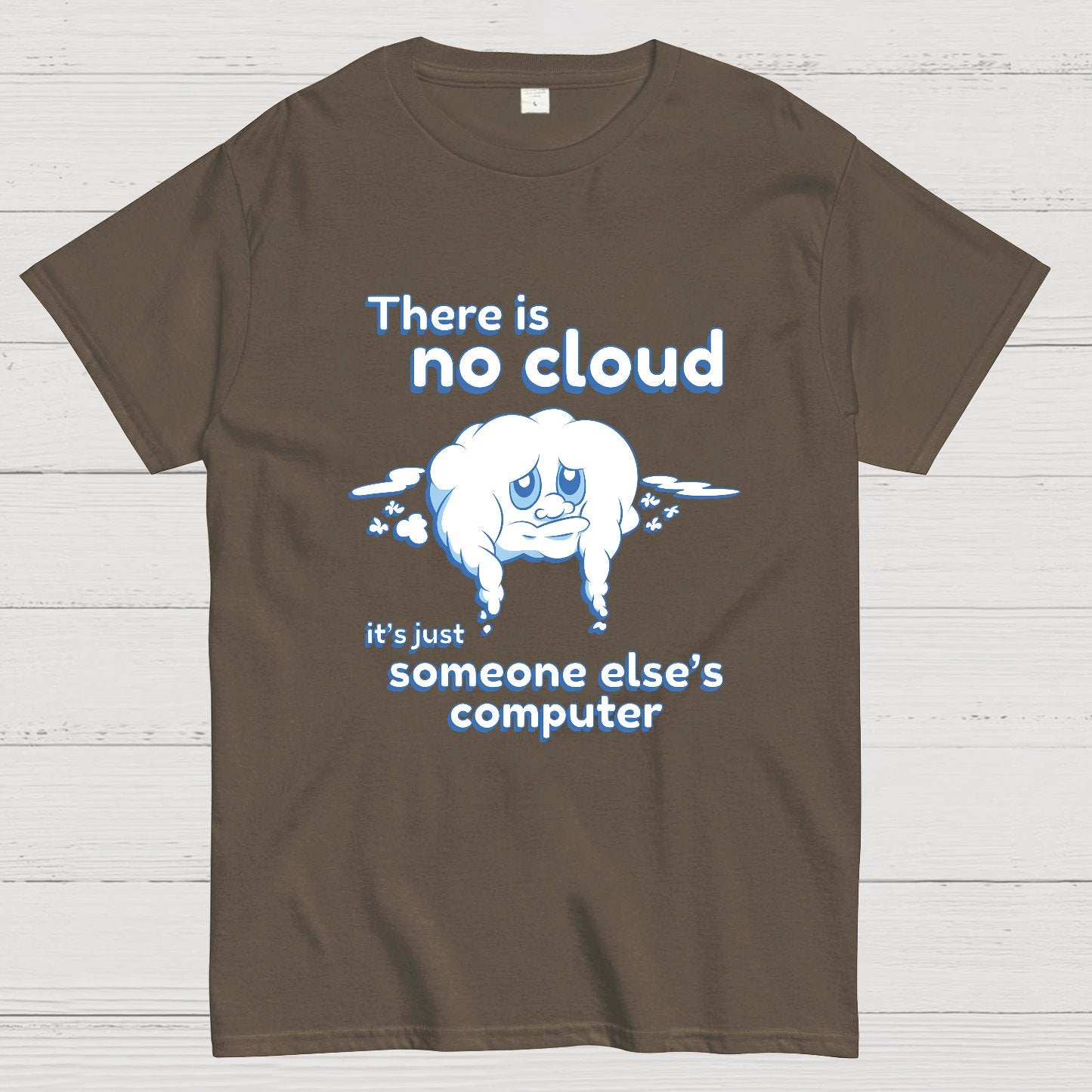 There Is No Cloud Nerdy T-Shirt