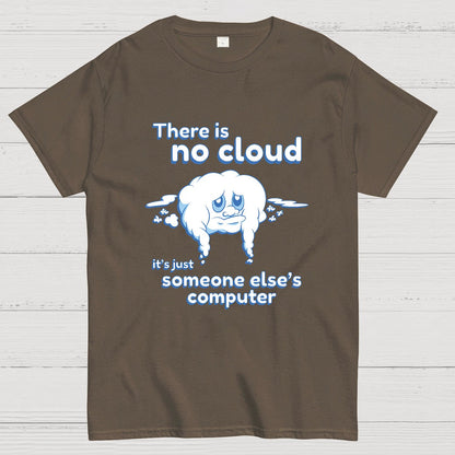 There Is No Cloud Nerdy T-Shirt
