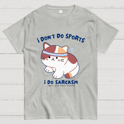 I Don't Do Sports, I Do Sarcasm Unisex Geek T-Shirt