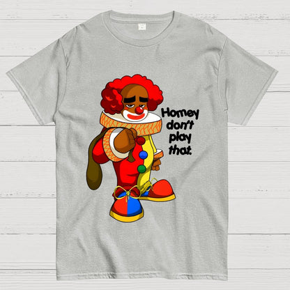 Homey don’t play that Geek T-Shirt