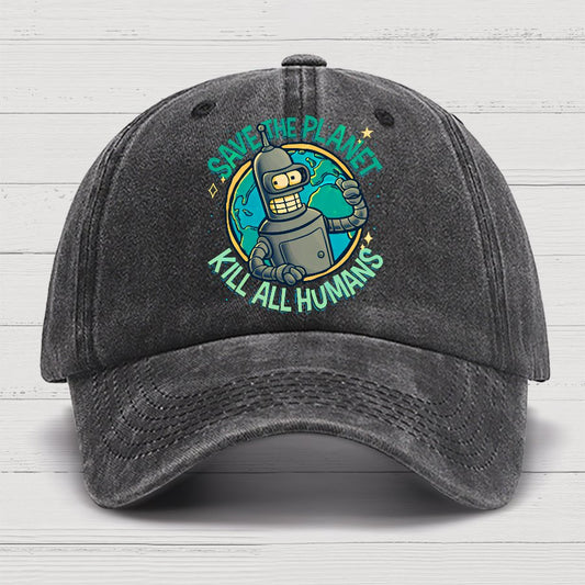 Save The Planet Kill All Humans Geek Cotton Hat
