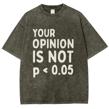 Your Opinion Is Not Statistically Significant P-Value - Funny Statistics Quote  Vintage Distressed T-shirt