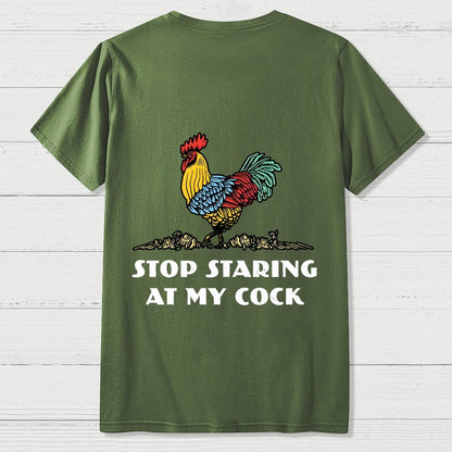 Stop Staring at My Cock Back Printing Geek T-Shirt