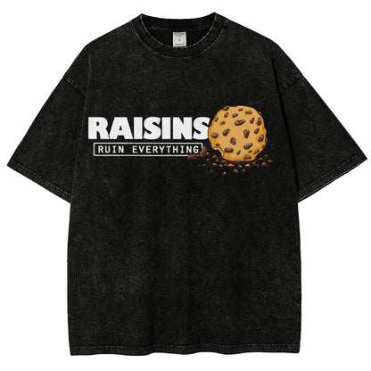 Raisins Ruin Everything Vintage Distressed T-shirt