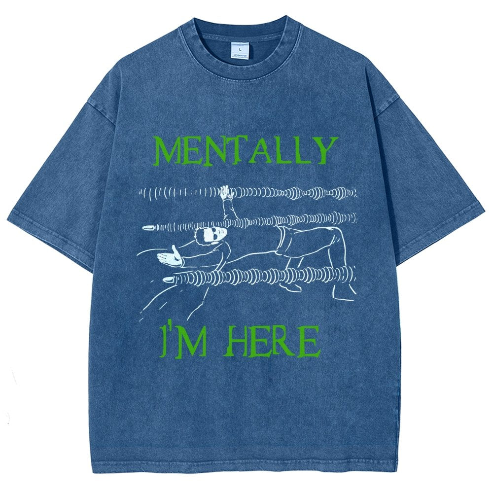 Mentally I’m Here – The Simulation Vintage Distressed T-shirt