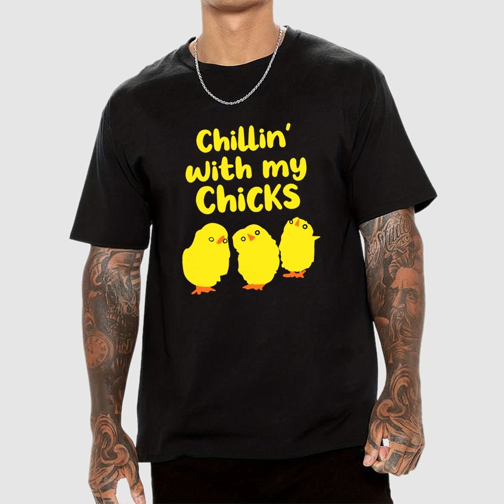 Chilling With My Chicks Funny Geek T-Shirt