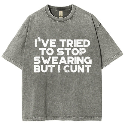 I've Tried To Stop Swearing But I Cunt Sunset Vintage Distressed T-shirt