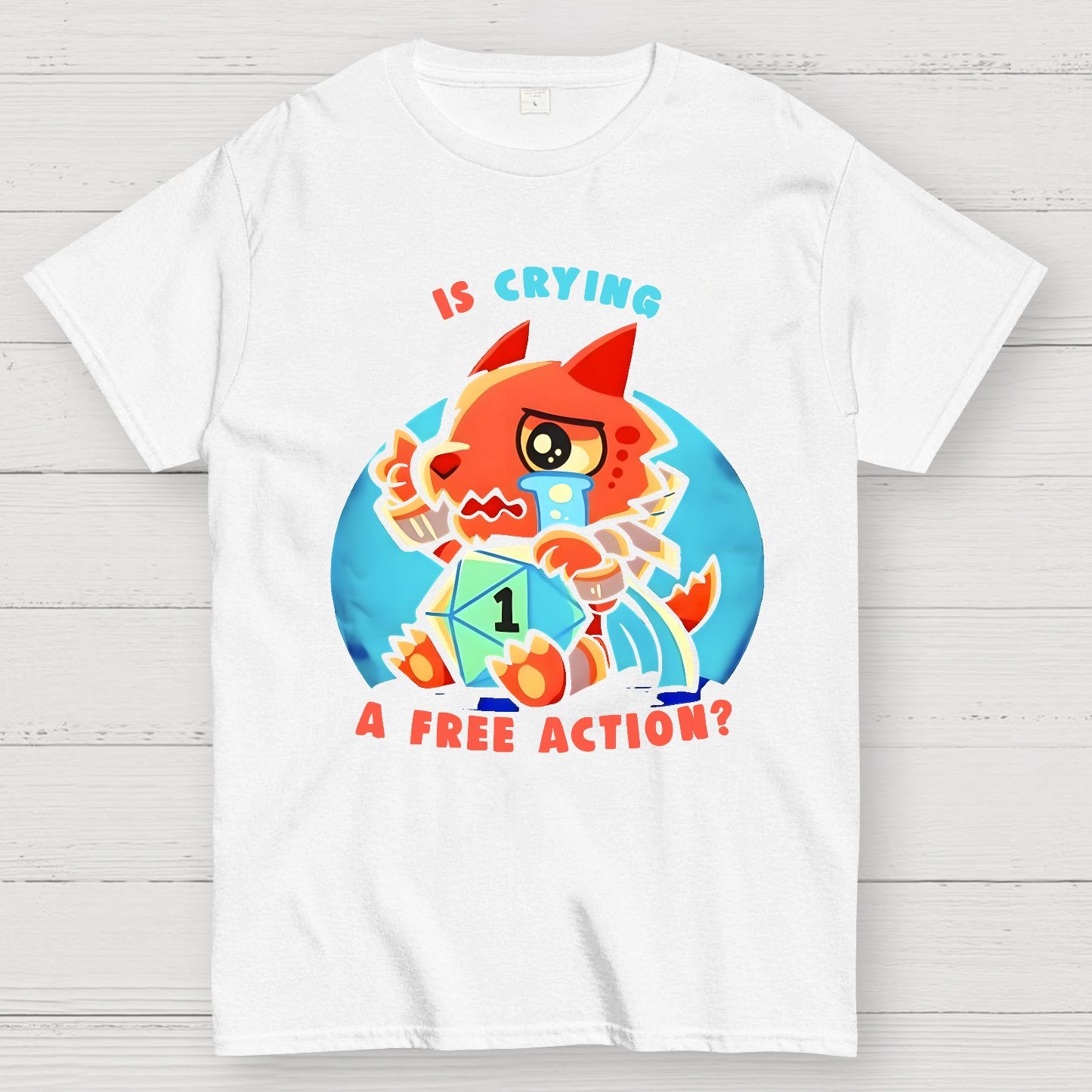 Dragon crying is a free action Geek T-Shirt