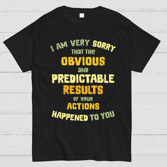 Predictable Consequences Geek T-Shirt