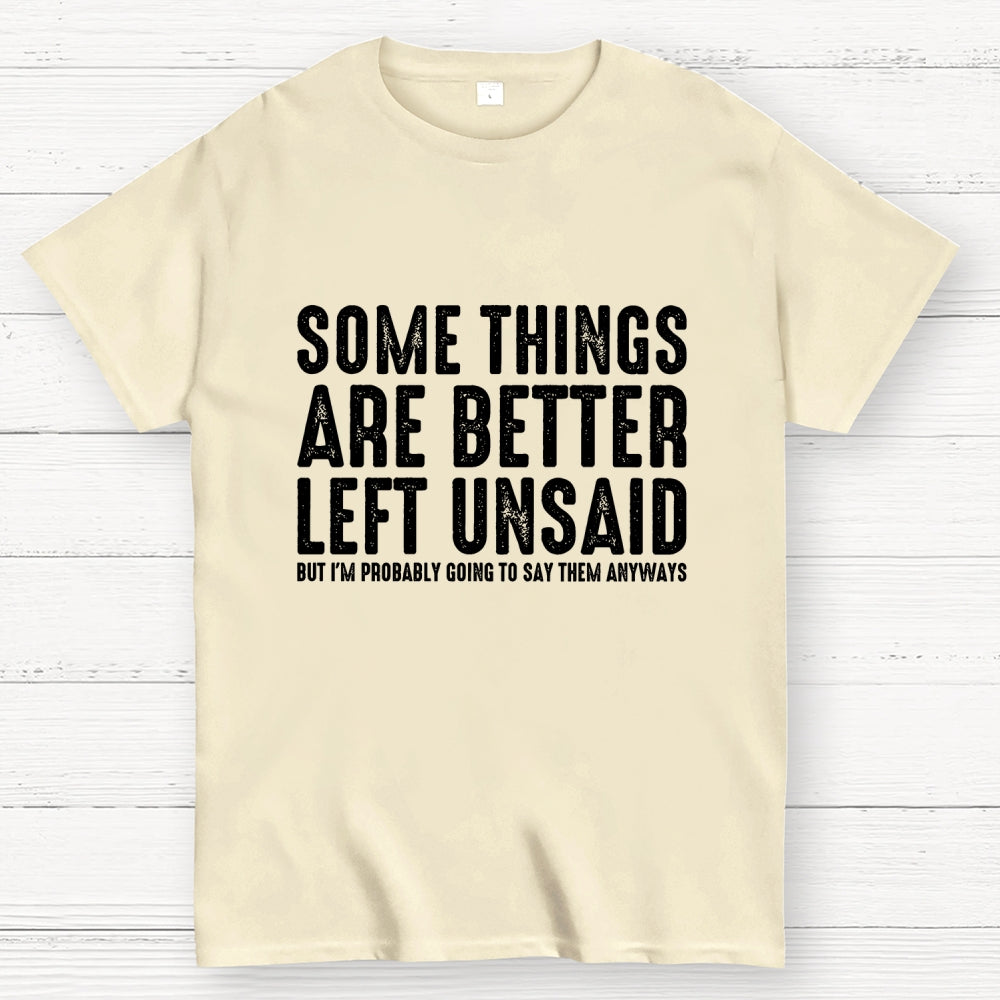 Some Things are Better Left Unsaid Funny Sarcastic Geek T-Shirt