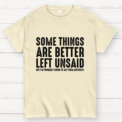 Some Things are Better Left Unsaid Funny Sarcastic Geek T-Shirt