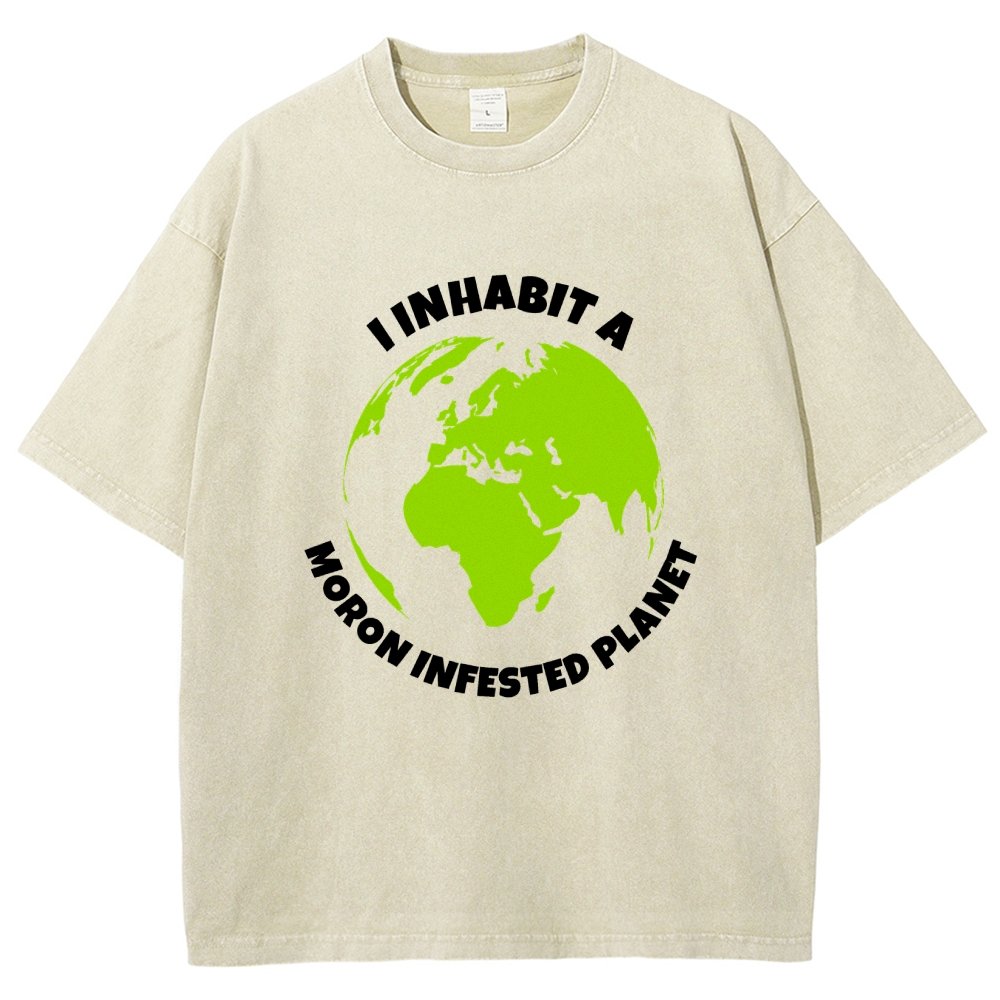 I Inhabit A Moron Infested Planet Vintage Distressed T-shirt