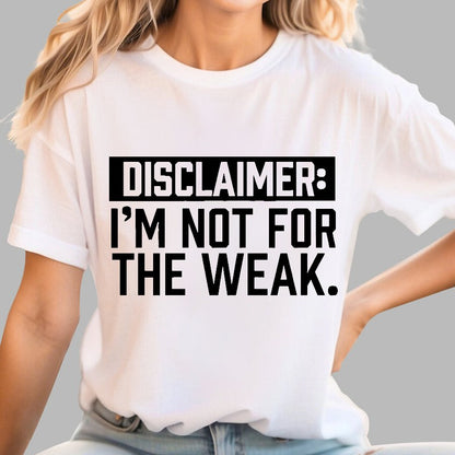 I Am Not For The Weak Geek T-Shirt