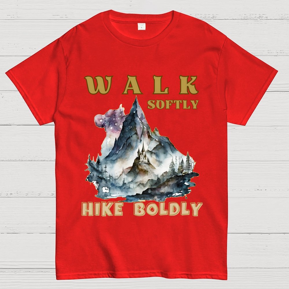 Walk Softly Hike Boldly. More You Hike Unisex Geek T-Shirt