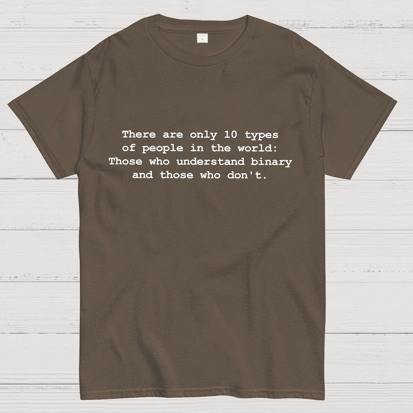 There Are Only 10 Types Of People Geeky T-Shirt