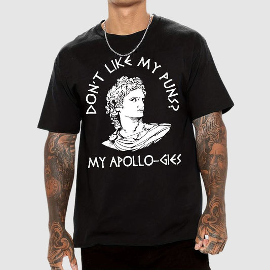 Don't Like My Puns?My Apollo-Gies Funny Geek T-Shirt