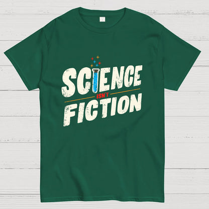 Science Is Not Fiction Geek T-Shirt