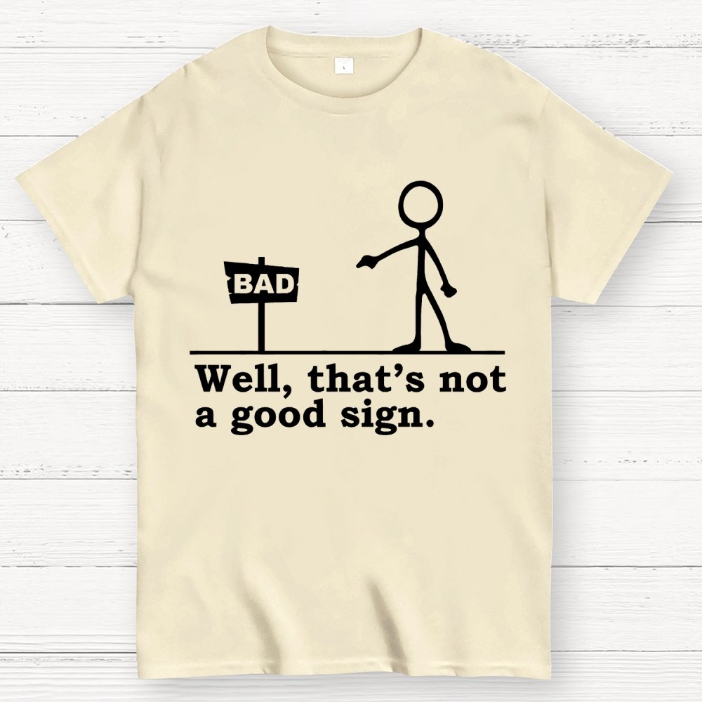 Well That's Not A Good Sign Geek T-Shirt