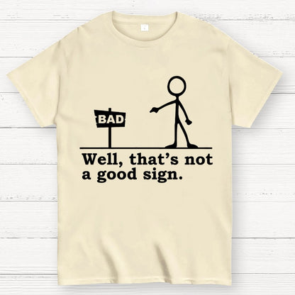 Well That's Not A Good Sign Geek T-Shirt