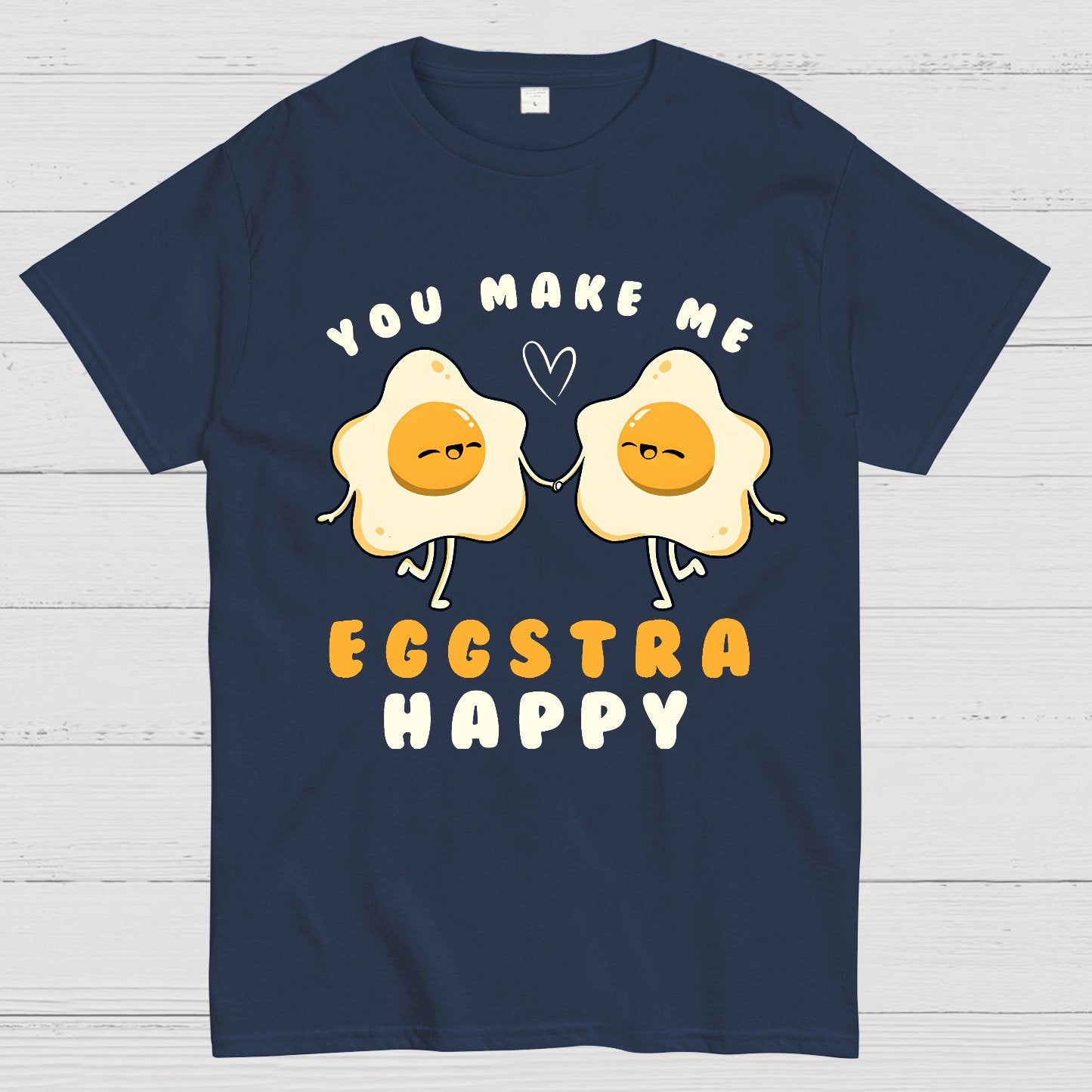 You Make Me Eggstra Happy Geek T-Shirt