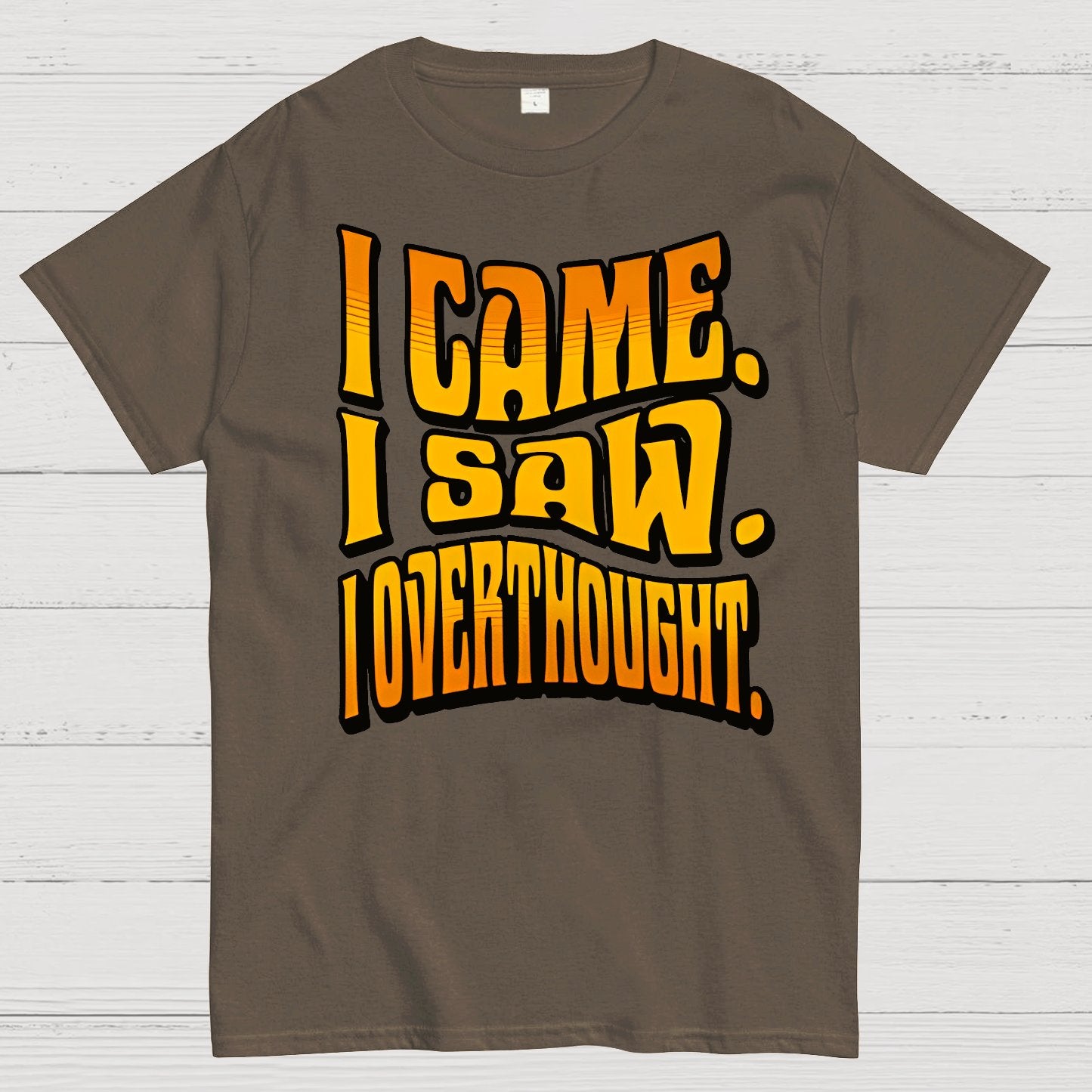 I Came. I Saw. I Overthought Geek T-Shirt