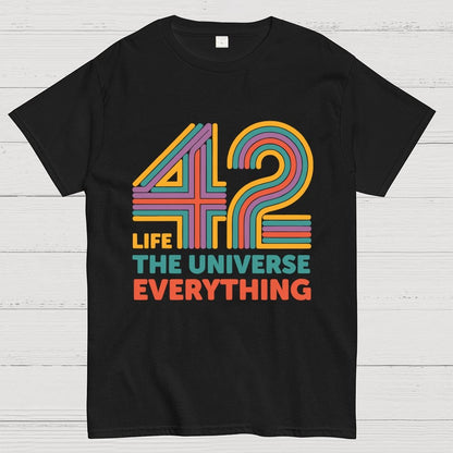 42 Life The Universe Everything Unisex Geek T-Shirt 2508002134