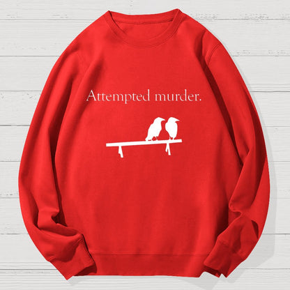 Attempted Murder Geek Cotton Sweatshirt