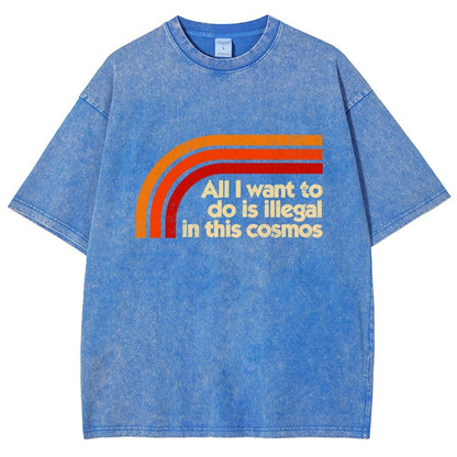 All I Want To Do Is Illegal Vintage Distressed T-shirt