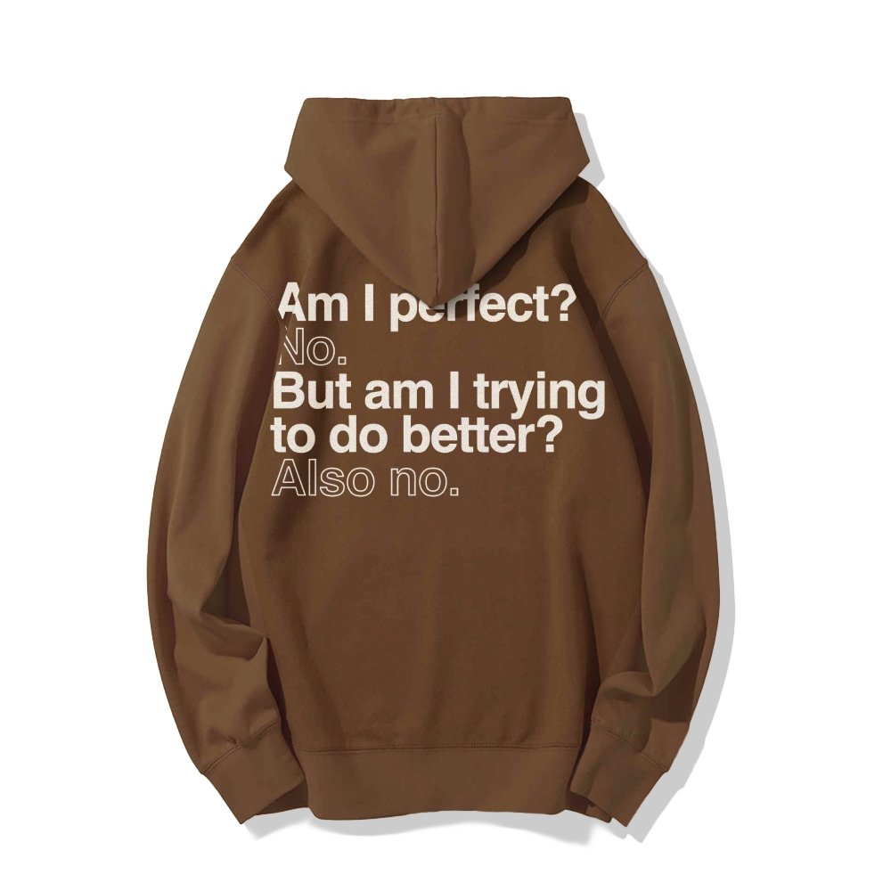 Am I Perfect No    Printed Back Unisex Cotton Hoodie
