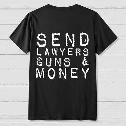 Send Lawyers Guns And Money Back Printing Geek T-Shirt